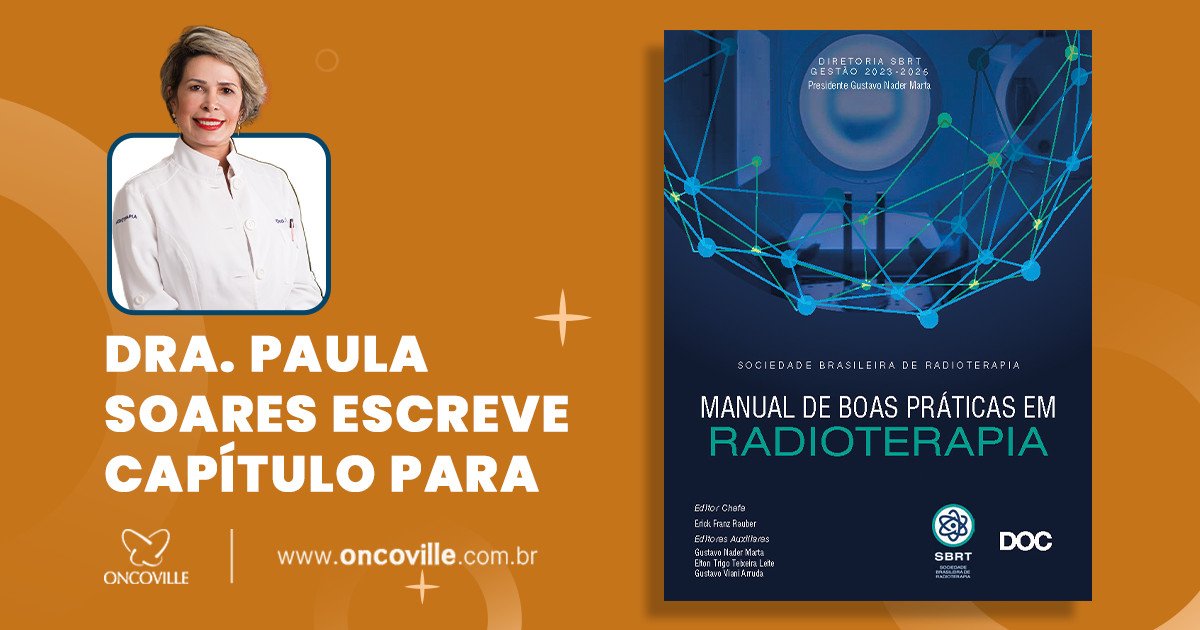Dra. Paula Soares escreve capítulo para Manual de Boas Práticas em Radioterapia